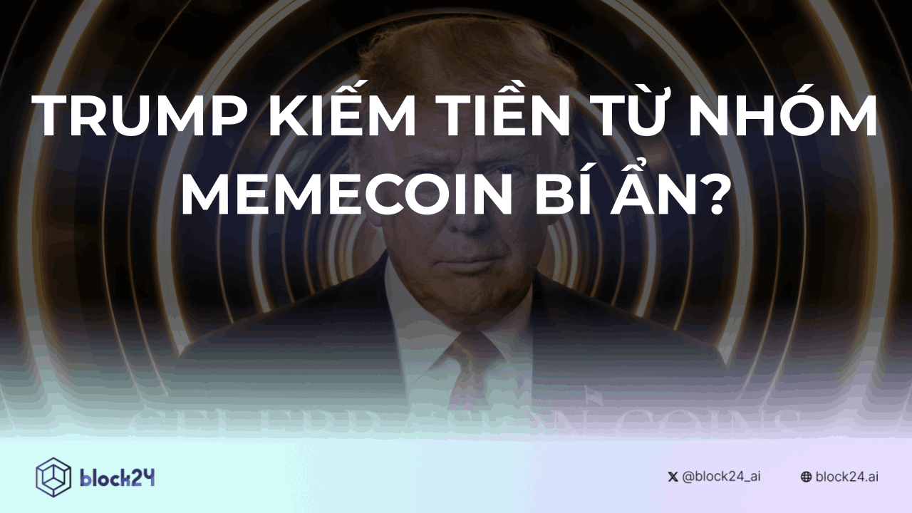 Donald Trump kiếm tiền từ nhóm Memecoin bí ẩn?